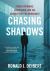 Chasing Shadows : Cyber Espionage, Subversion, and the Global Fight for Democracy Chasing Shadows : Cyber Espionage, Subversion, and the Global Fight for Democracy