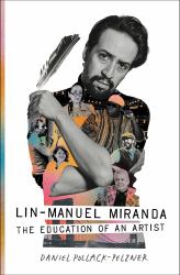 Lin-Manuel Miranda : The Education of an Artist
