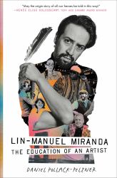 Lin-Manuel Miranda : The Education of an Artist