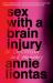 Sex with a Brain Injury : On Concussion and Recovery