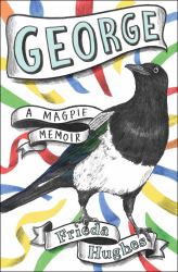 George : A Magpie Memoir