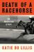 Death of a Racehorse : An American Story Death of a Racehorse : An American Story