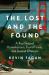 The Lost and the Found : A True Story of Homelessness, Found Family, and Second Chances