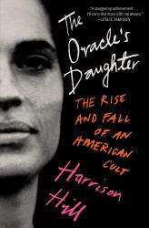 The Oracle's Daughter : The Rise and Fall of an American Cult