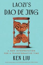 Laozi's Dao de Jing : A New Interpretation for a Transformative Time