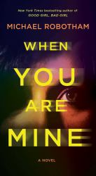 When You Are Mine : A Novel
