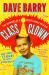 Class Clown : The Memoirs of a Professional Wiseass: How I Went 77 Years Without Growing Up