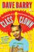 Class Clown : The Memoirs of a Professional Wiseass: How I Went 77 Years Without Growing Up