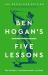 Ben Hogan's Five Lessons : The Modern Fundamentals of Golf (Definitive Edition)