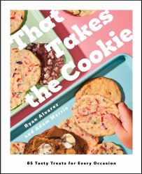 That Takes the Cookie : 85 Tasty Treats for Every Occasion (a Cookbook)