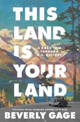 This Land Is Your Land : A Road Trip Through U. S. History