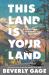 This Land Is Your Land : A Road Trip Through U. S. History