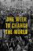 One Week to Change the World : An Oral History of the 1999 WTO Protests