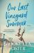 Our Last Vineyard Summer : A Novel