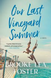 Our Last Vineyard Summer : A Novel