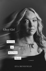 Ghost Girl : Surviving the Black Swan Murder--A Memoir