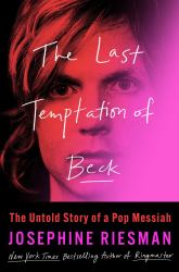 The Last Temptation of Beck : The Untold Story of a Pop Messiah