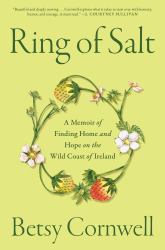 Ring of Salt : A Memoir of Finding Home and Hope on the Wild Coast of Ireland