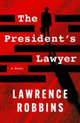 The President's Lawyer : A Novel