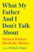 What My Father and I Don't Talk About : Sixteen Writers Break the Silence