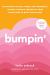 Bumpin' : Navigating the Wild, Weird, and Wonderful Journey from Conception to Birth and Beyond, REVISED and UPDATED