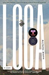 Loca : A Novel