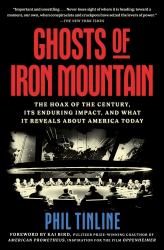 Ghosts of Iron Mountain : The Hoax of the Century, Its Enduring Impact, and What It Reveals about America Today