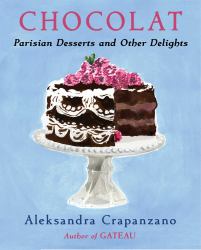 Chocolat : Parisian Desserts and Other Delights