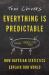 Everything Is Predictable : How Bayesian Statistics Explain Our World