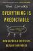 Everything Is Predictable : How Bayesian Statistics Explain Our World