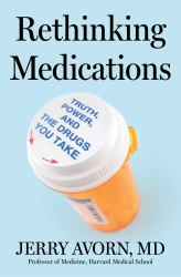 Rethinking Medications : Truth, Power, and the Drugs You Take