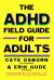 The ADHD Field Guide for Adults