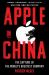 Apple in China : The Capture of the World's Greatest Company