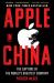 Apple in China : The Capture of the World's Greatest Company