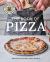 King Arthur Baking Company's Book of Pizza : Recipes for Every Pizza Maker