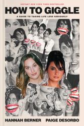 How to Giggle : A Guide to Taking Life Less Seriously