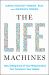The Life Machines : How Taking Care of Your Mitochondria Can Transform Your Health The Life Machines : How Taking Care of Your Mitochondria Can Transform Your Health
