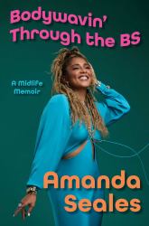 Bodywavin' Through the BS : A Midlife Memoir