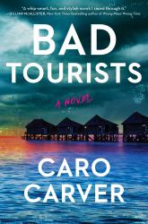 Bad Tourists : A Novel