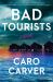 Bad Tourists : A Novel
