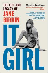 It Girl : The Life and Legacy of Jane Birkin