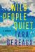 Wild People Quiet : A Novel Wild People Quiet : A Novel