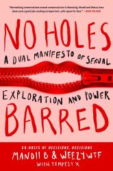 No Holes Barred : A Dual Manifesto of Sexual Exploration and Power