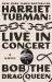 Harriet Tubman: Live in Concert : A Novel