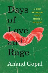 Days of Love and Rage : A Story of Ordinary People Forging a Revolution
