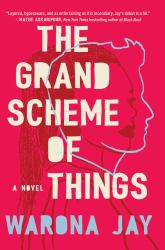 The Grand Scheme of Things : A Novel