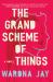The Grand Scheme of Things : A Novel