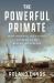 The Powerful Primate : How Controlling Energy Enabled Us to Build Civilization