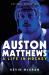 Auston Matthews : A Life in Hockey