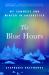 The Blue Hours : My Summers and Winter in Antarctica